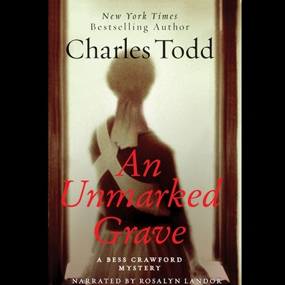 An Unmarked Grave Lib/E (Bess Crawford Mysteries #4) Cover Image
