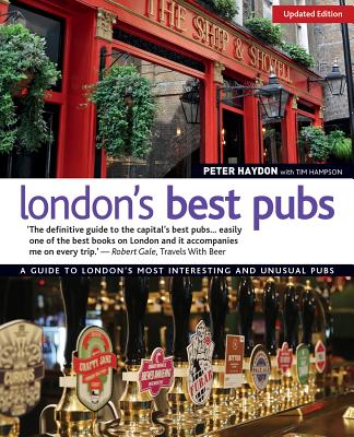 London's Best Pubs: A Guide to London's Most Interesting and Unusual Pubs By Peter Haydon, Tim Hampson Cover Image
