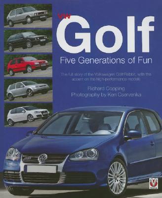 VW Golf Five Generations of Fun By Richard Copping Cover Image