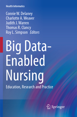 Big Data-Enabled Nursing: Education, Research and Practice (Health Informatics)