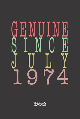 Genuine Since July 1974: Notebook By Genuine Gifts Publishing Cover Image