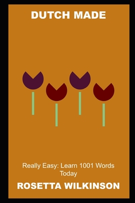Dutch Made Really Easy: Learn 1001 Words Today Cover Image