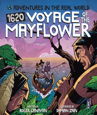 Voyage of the Mayflower (Adventures in the Real World) By Roger Canavan, Damian Zain (Illustrator) Cover Image