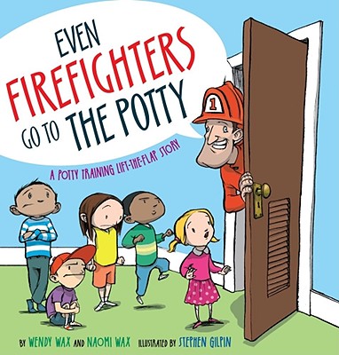 Even Firefighters Go to the Potty: A Potty Training Lift-the-Flap Story Cover Image
