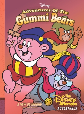 Adventures of the Gummi Bears: A New Beginning: Disney Afternoon Adventures Vol. 4 Cover Image