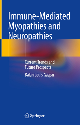 Immune-Mediated Myopathies and Neuropathies: Current Trends and Future Prospects Cover Image