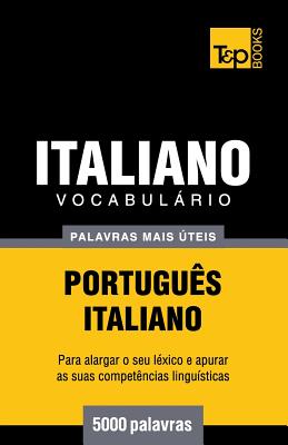 Vocabulário Português-Italiano - 5000 palavras mais úteis (European Portuguese Collection #192)
