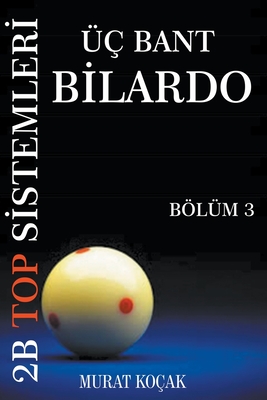 Üç Bant Bilardo 2b Top Sistemleri - Bölüm 3 Cover Image