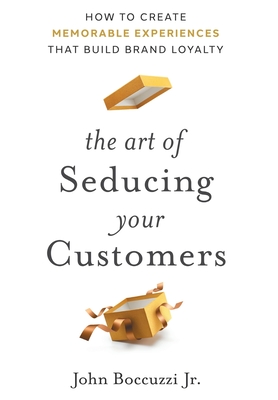 The Art of Seducing Your Customers Cover Image