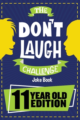 The Don't Laugh Challenge - 11 Year Old Edition By Billy Boy Cover Image