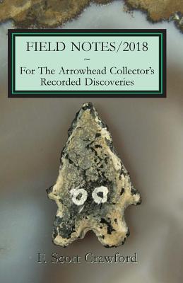 FIELD NOTES/2018 For The Arrowhead Collector's Recorded Discoveries Cover Image
