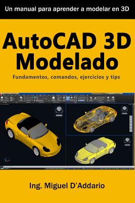 AutoCAD 3D Modelado: Fundamentos, Comandos, Ejercicios Y Tips Cover Image