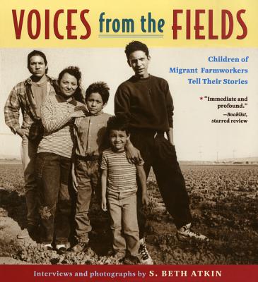 Voices from the Fields: Children of Migrant Farmworkers Tell Their Stories By S. Beth Atkin Cover Image