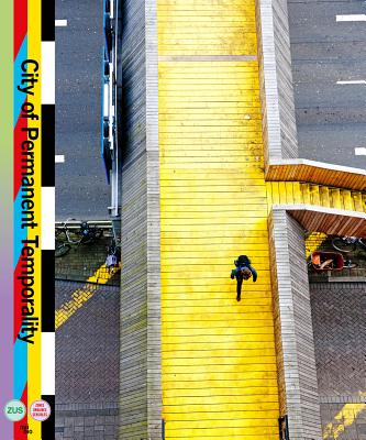 City of Permanent Temporality: The Making of Luchtsingel, Schieblock, Test Site Rotterdam Cover Image