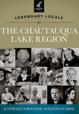 Legendary Locals of the Chautauqua Lake Region, New York