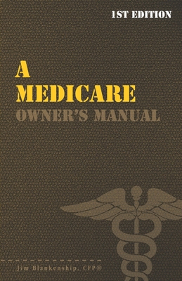 A Medicare Owner's Manual: Your Guide to Medicare Benefits Cover Image