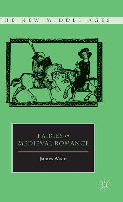 Fairies in Medieval Romance (New Middle Ages) Cover Image