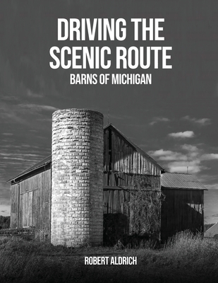 Driving the Scenic Route: Barns of Michigan Cover Image