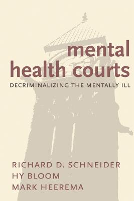 Mental Health Courts: Decriminalizing the Mentally Ill Cover Image