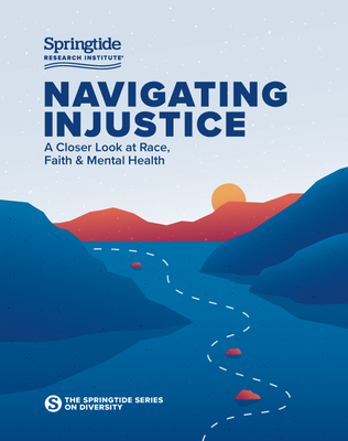 Navigating Injustice:: A Closer Look at Race, Faith & Mental Health Cover Image