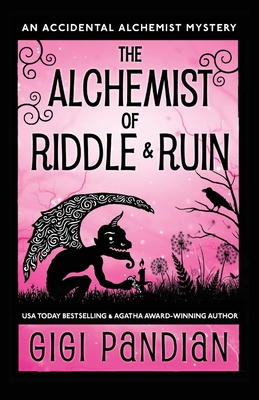The Alchemist of Riddle and Ruin: An Accidental Alchemist Mystery By Gigi Pandian Cover Image