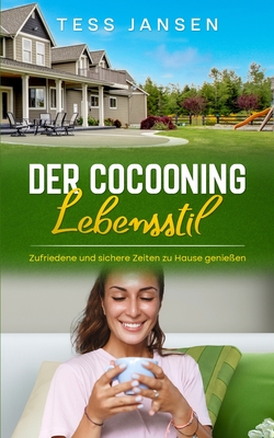 Der Cocooning Lebensstil: Zufriedene und sichere Zeiten zu Hause genießen Cover Image