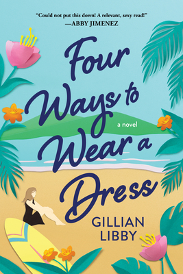 Four Ways to Wear a Dress By Gillian Libby Cover Image