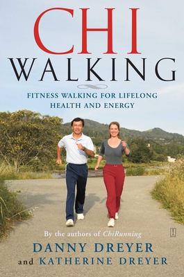 ChiWalking: Fitness Walking for Lifelong Health and Energy By Danny Dreyer, Katherine Dreyer Cover Image