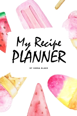 My Recipe Planner (6x9 Softcover Log Book / Tracker / Planner) By Sheba Blake Cover Image