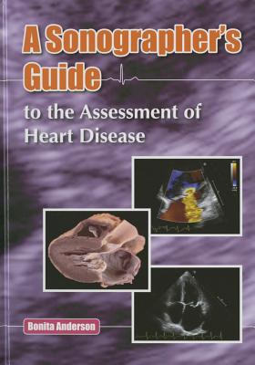 Sonographer's Guide to the Assessment of Heart Disease Cover Image