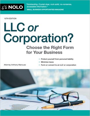 LLC or Corporation?: Choose the Right Form for Your Business By Anthony Mancuso Cover Image