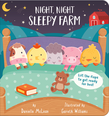 Night Night, Sleepy Farm: Lift the flaps to get ready for bed!