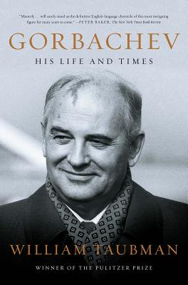Gorbachev: His Life and Times By William Taubman Cover Image