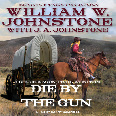 Cover for Die by the Gun (Chuckwagon Trail Western #2)
