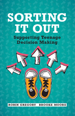 Sorting It Out: Supporting Teenage Decision Making Cover Image