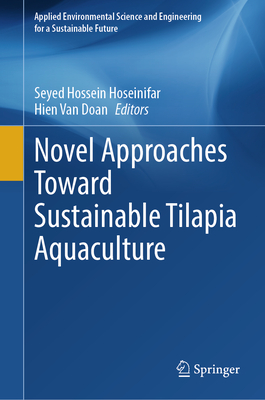 Novel Approaches Toward Sustainable Tilapia Aquaculture (Applied Environmental Science and Engineering for a Sustaina)