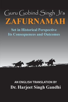 Guru Gobind Singh Ji's Zafurnamah: Set in Historical Perspective; Its  Consequences and Outcomes (Paperback) | SQUARE BOOKS