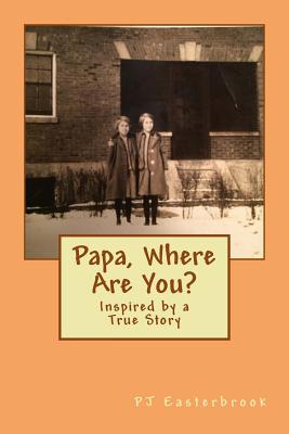 Papa, Where Are You? By P. J. Easterbrook Cover Image