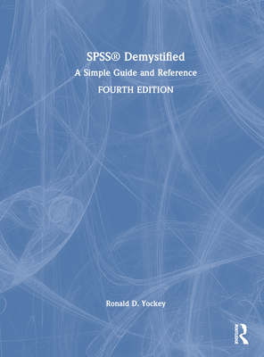 SPSS Demystified: A Simple Guide and Reference Cover Image