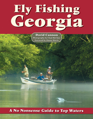 Fly Fishing Georgia: A No Nonsense Guide to Top Waters (No Nonsense Fly Fishing Guidebooks) Cover Image