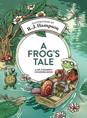 A Frog's Tale: A Mr. Fogherty Coloring Book Cover Image