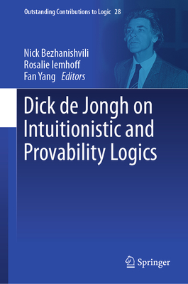 Dick de Jongh on Intuitionistic and Provability Logics (Outstanding Contributions to Logic #28)