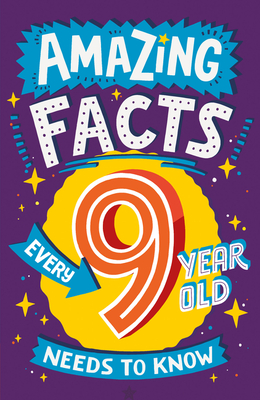 Amazing Facts Every 9 Year Old Needs to Know By Catherine Brereton, Chris Dickason (Illustrator) Cover Image