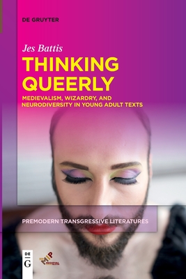 Thinking Queerly: Medievalism, Wizardry, and Neurodiversity in Young Adult Texts Cover Image