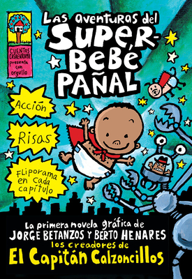 Las aventuras del Superbebé Pañal (The Adventures of Super Diaper Baby) (Capitán Calzoncillos)