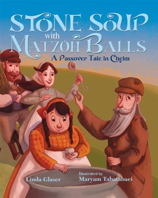 Stone Soup with Matzoh Balls: A Passover Tale in Chelm Cover Image