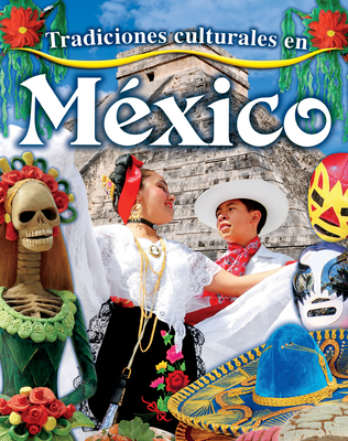 Tradiciones Culturales En México (Cultural Traditions in Mexico) (Cultural Traditions in My World) By Lynn Peppas Cover Image