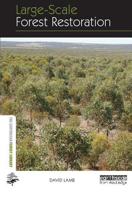 Large-Scale Forest Restoration (Earthscan Forest Library) Cover Image