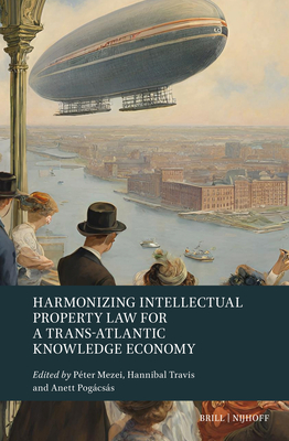 Harmonizing Intellectual Property Law for a Trans-Atlantic Knowledge Economy Cover Image