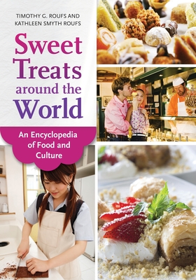 Sweet Treats Around the World: An Encyclopedia of Food and Culture Cover Image
